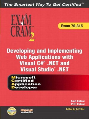cover image of MCAD Developing and Implementing Web Applications with Microsoft Visual C#™ .NET and Microsoft Visual Studio® .NET Exam Cram 2 (Exam Cram 70-315)